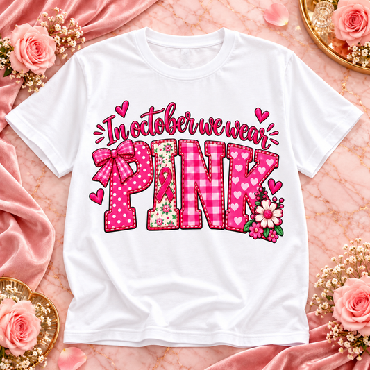 In October We Wear Pink T-Shirt – Breast Cancer Awareness